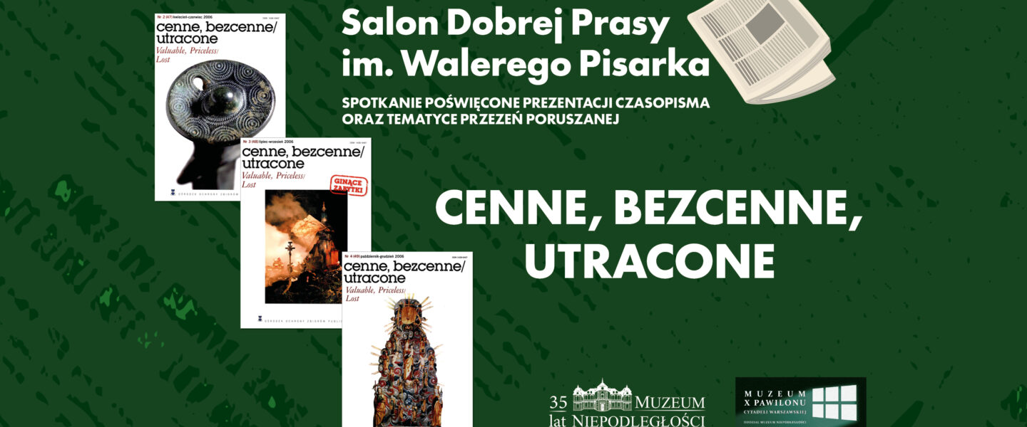 Salon Dobrej Prasy im. W. Pisarka: „Cenne, Bezcenne, Utracone”